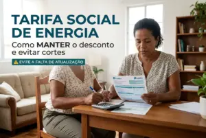 Tarifa Social de Energia: como manter o desconto e evitar corte por falta de atualização